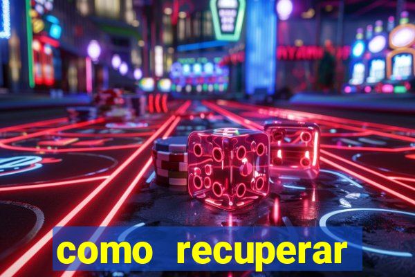 como recuperar conta betano